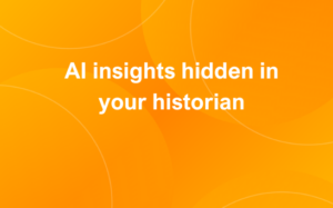 Discover the industrial AI insights hidden in your historian