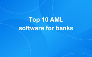 Top 10 AML software for banks in 2025