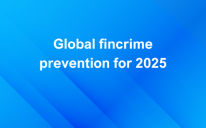 Global FinCrime Prevention Key Takeaways from 2024, Predictions for 2025 (Regulation, Tech, AI)